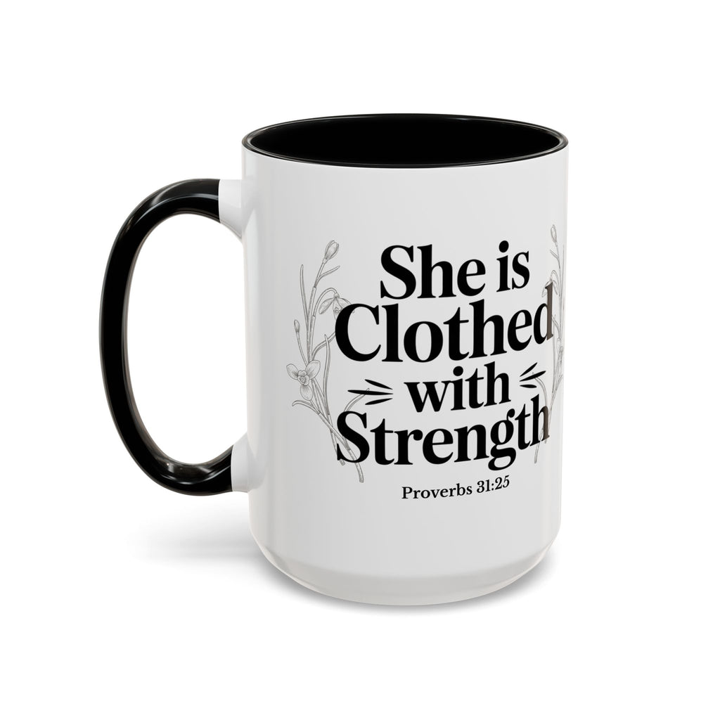 She Is Clothed with Strength Coffee Mug — Proverbs 31:25 Inspirational Accent Mug (11/15oz) - Mother's Day
