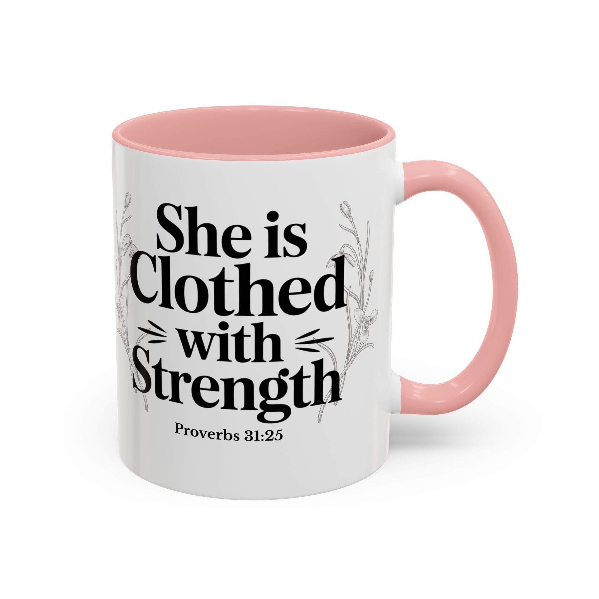 She Is Clothed with Strength Coffee Mug — Proverbs 31:25 Inspirational Accent Mug (11/15oz) - Mother's Day