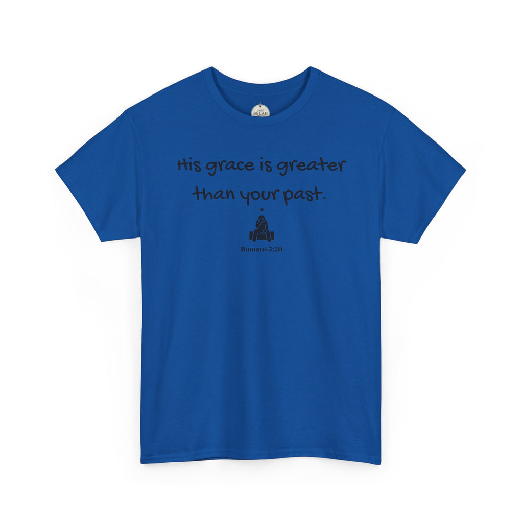 Christian T‑Shirt — "His grace is greater than your past." (Romans 5:20)