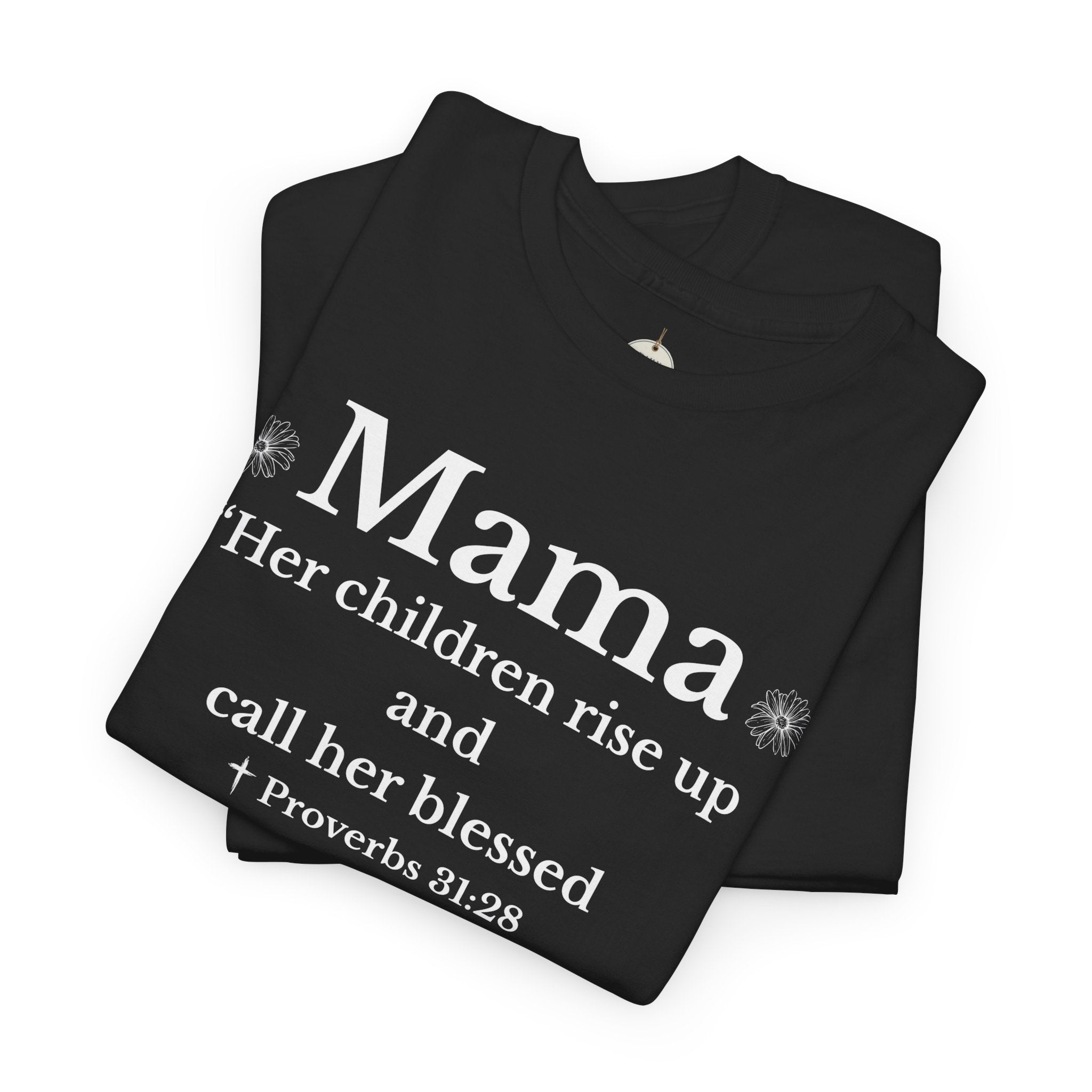 Mama Proverbs 31:28 T‑Shirt — 'Her children rise up and call her blessed' Floral Mom Tee - Mother's Day Gift