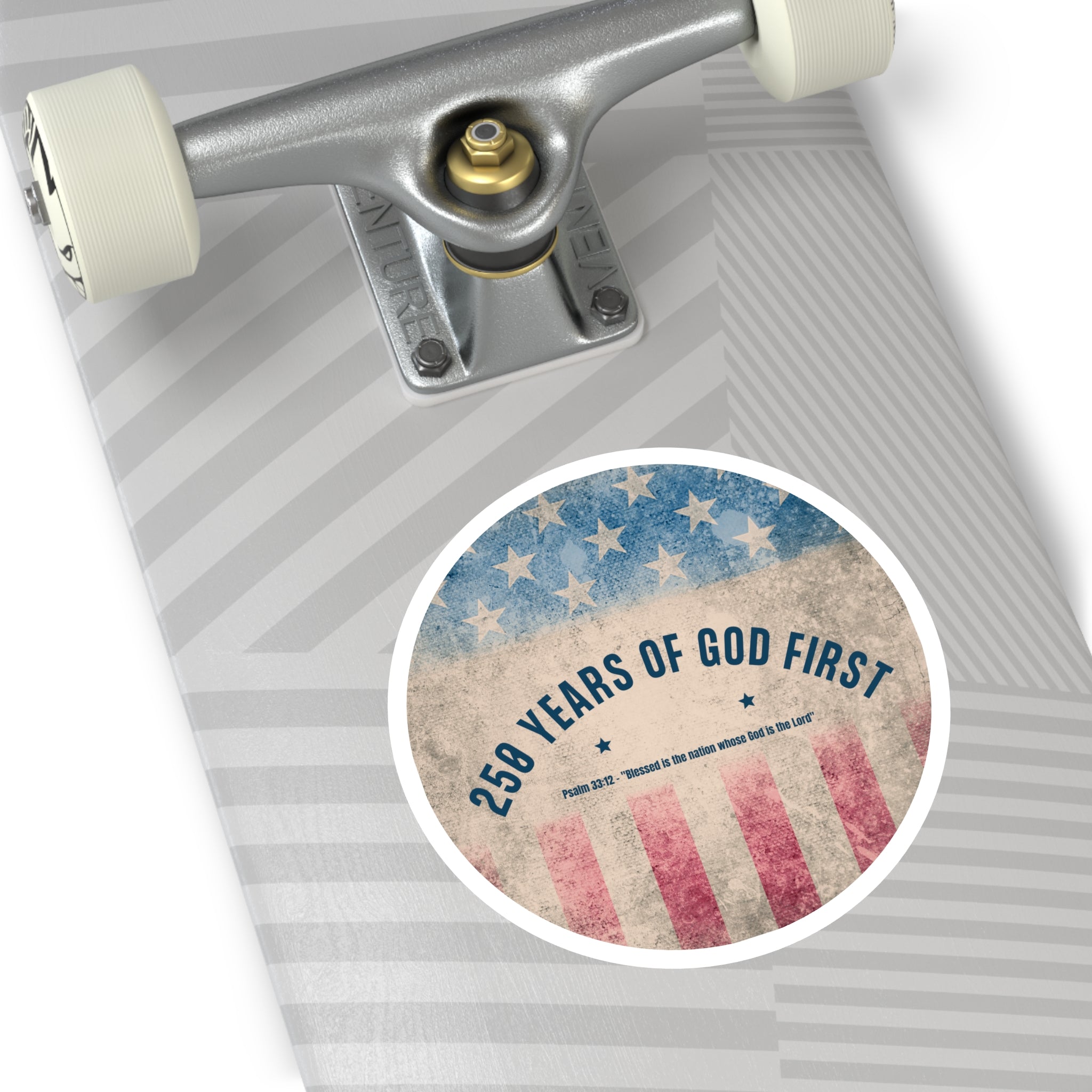 250 Years of God First Round Sticker — Patriotic Christian Faith Sticker (Psalm 33:12)