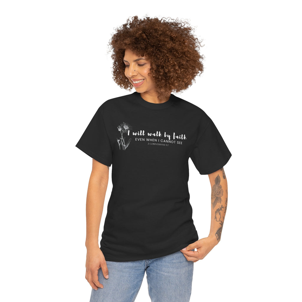 Faith Graphic Tee — "I Will Walk by Faith" Minimal Christian T-Shirt