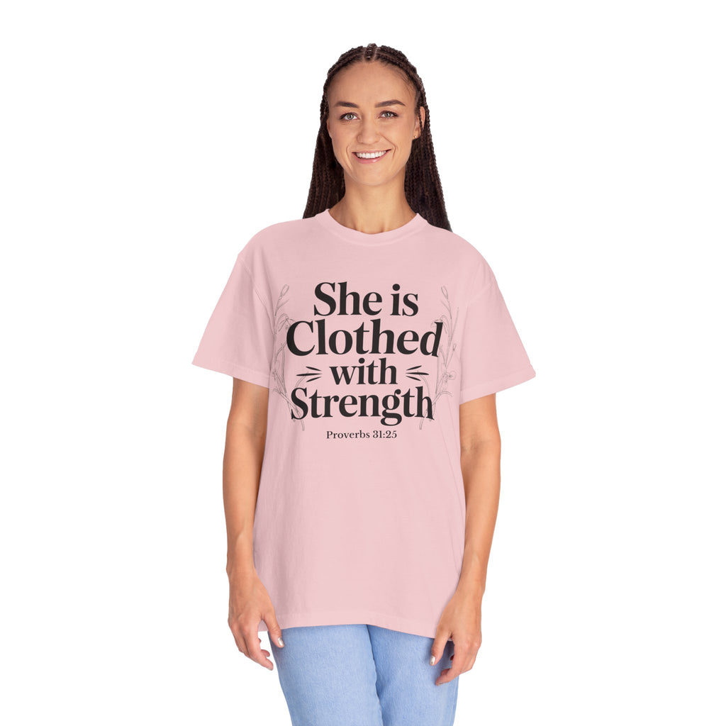 She Is Clothed With Strength T-Shirt — Proverbs 31:25 Inspirational Christian Tee Mother's Day Comfort Color