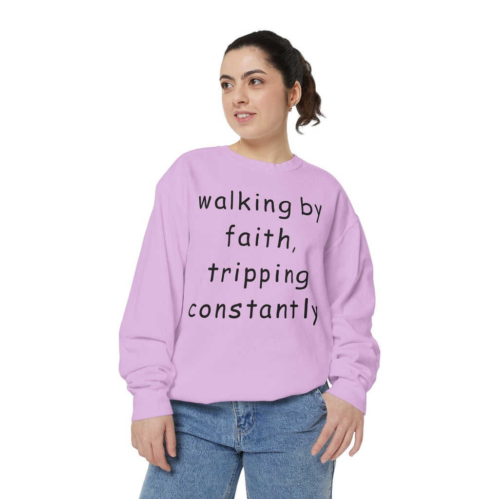 Faith & Fumble Sweatshirt — "walking by faith, tripping constantly" Christian Pullover Comfort Colors