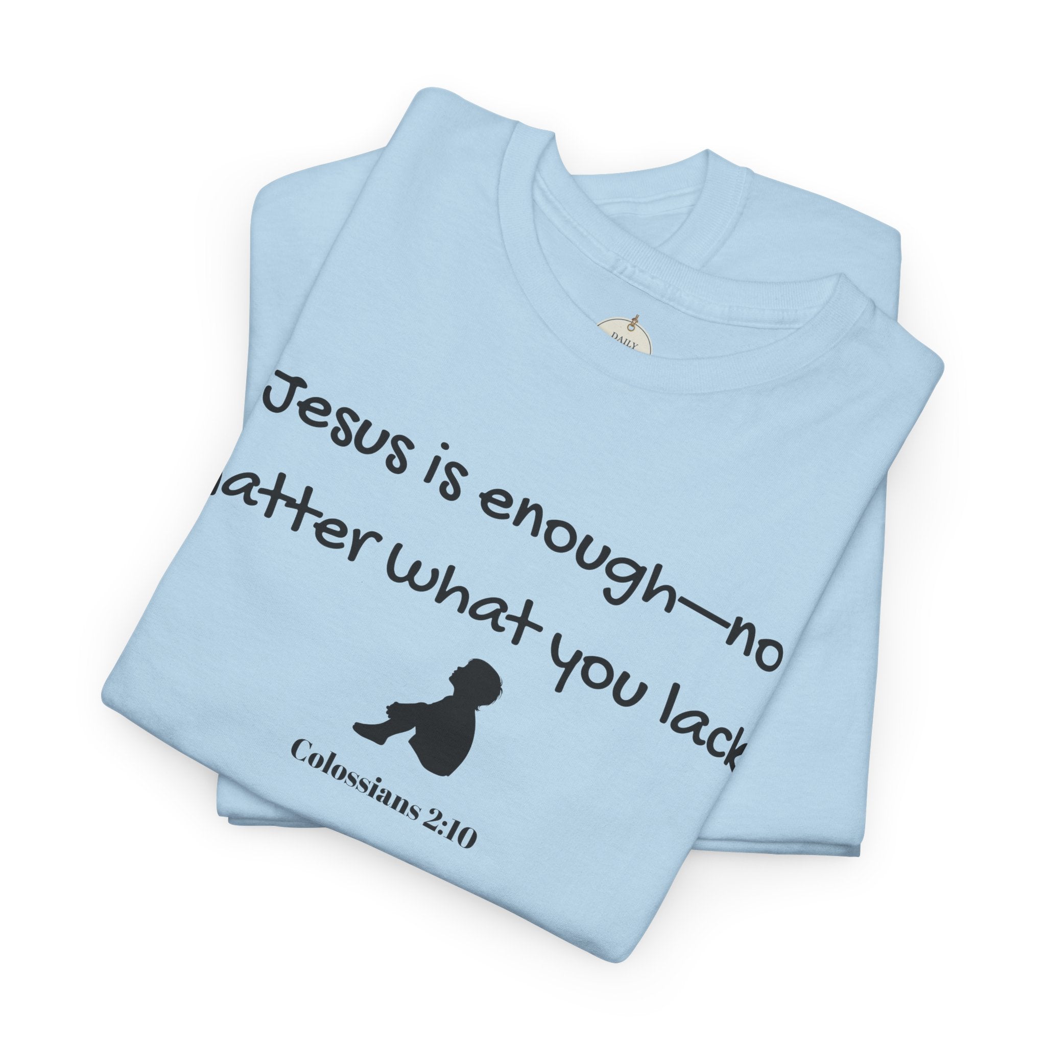 Christian T‑Shirt "Jesus is Enough — No Matter What You Lack" | Faith Graphic Tee