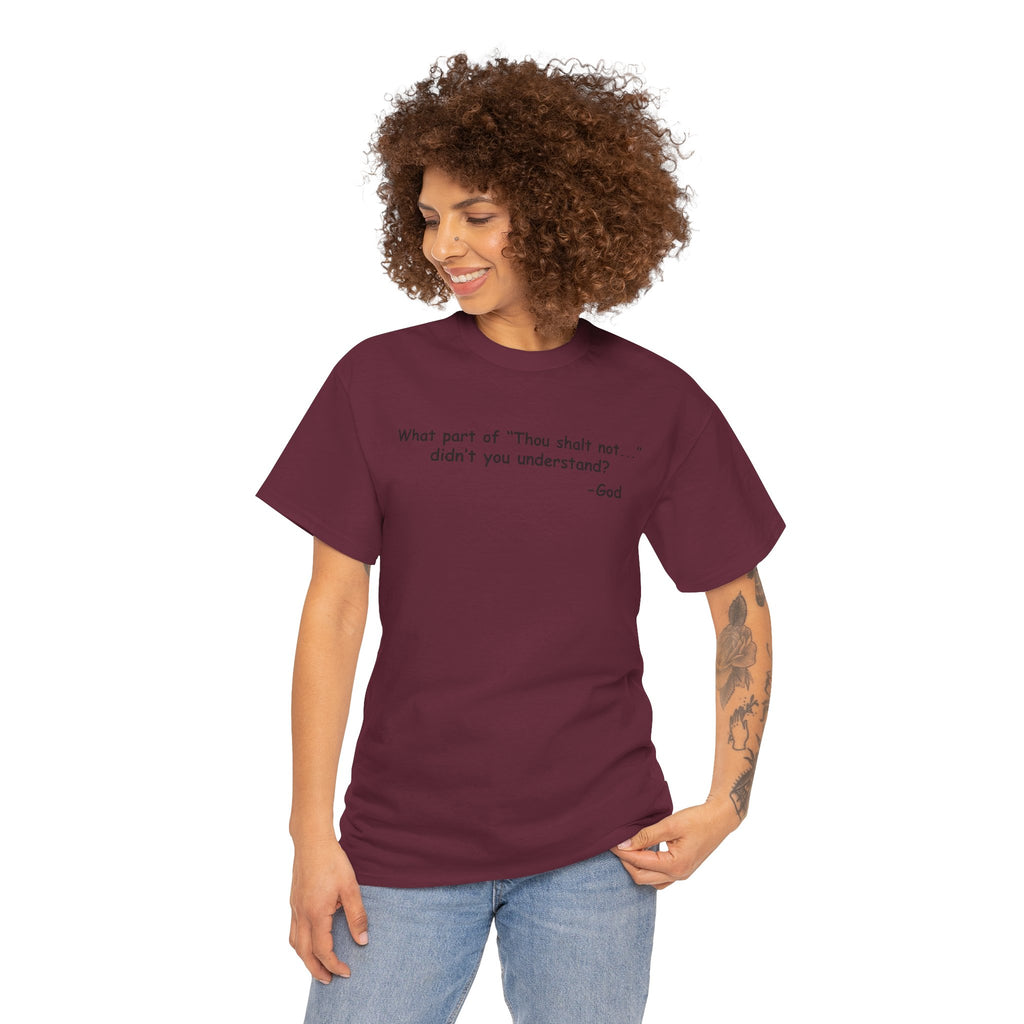 Christian T-Shirt "What part of 'Thou shalt not'... didn't you understand?" - Faith Quote Tee