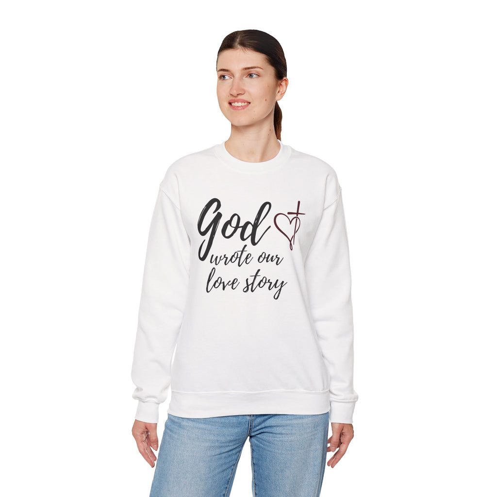 God Wrote Our Love Story Crewneck Sweatshirt