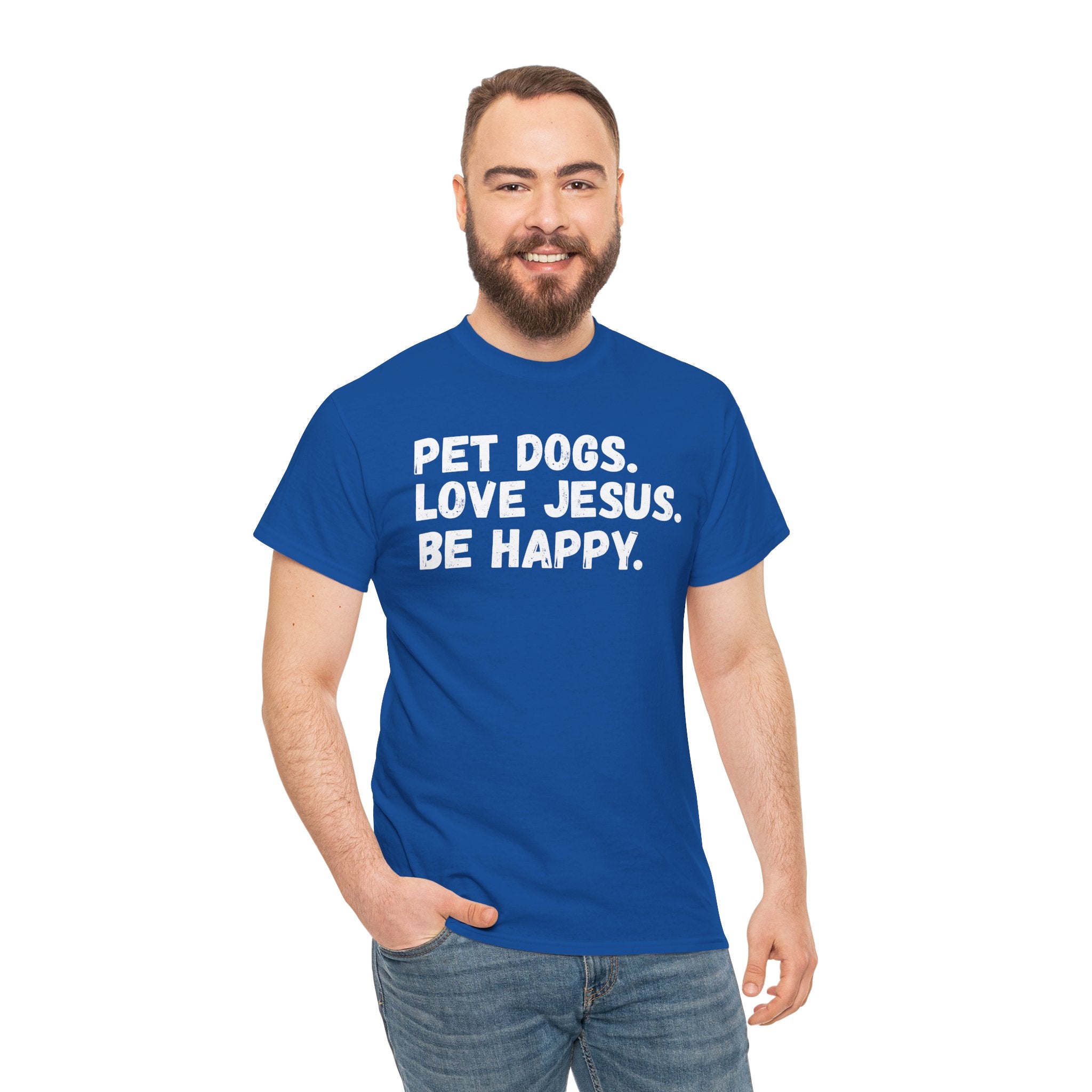 Pet Dogs. Love Jesus. Be Happy. T-Shirt