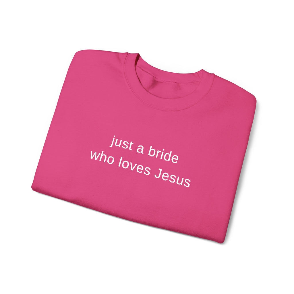 Embroidered 'just a bride who loves Jesus' Crewneck Sweatshirt | Christian Bridal Shirt