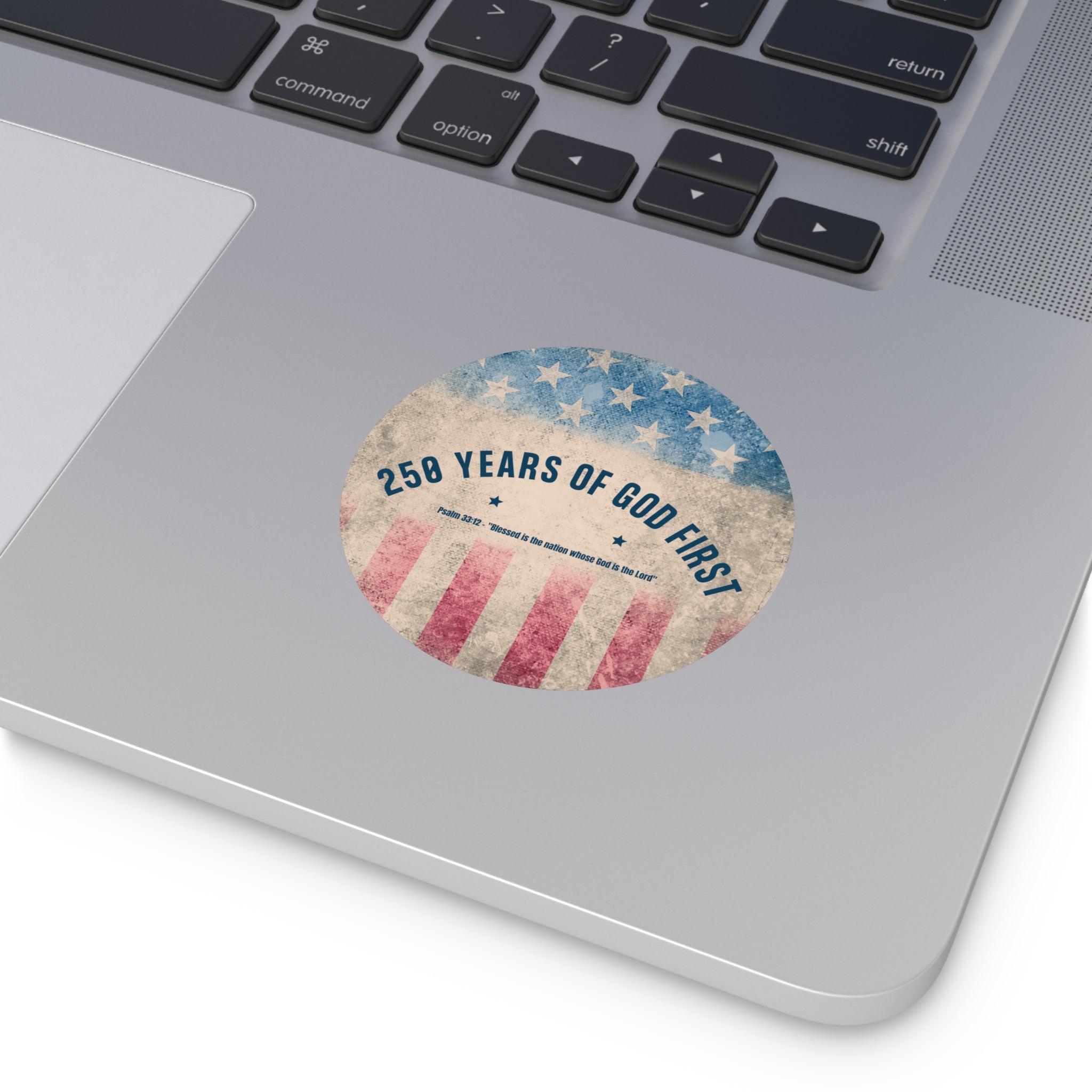 250 Years of God First Sticker, USA 250th Birthday, America Semiquincentennial 2026, Psalm 33:12, Patriotic Christian Sticker