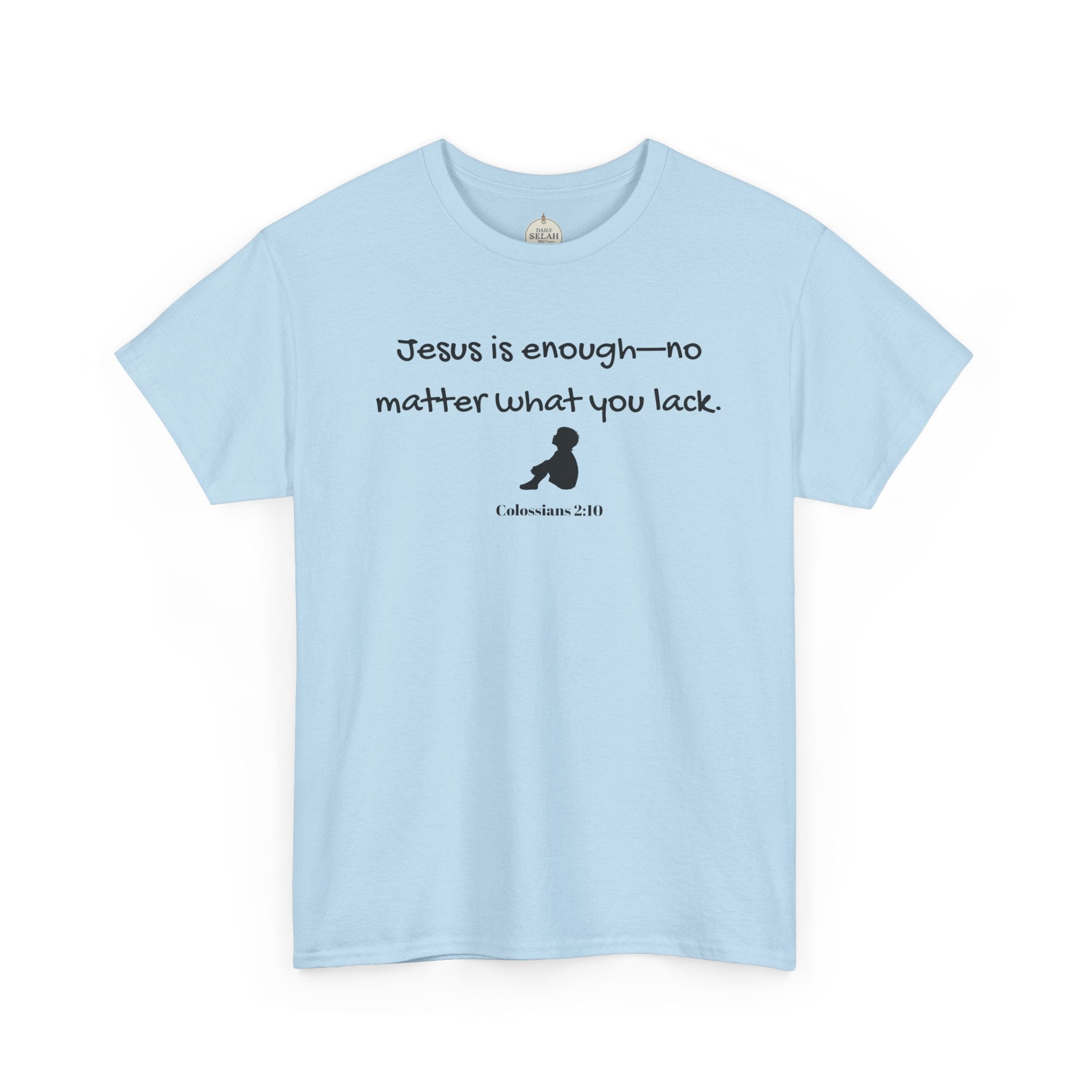 Christian T‑Shirt "Jesus is Enough — No Matter What You Lack" | Faith Graphic Tee