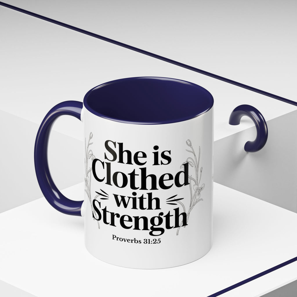 She Is Clothed with Strength Coffee Mug — Proverbs 31:25 Inspirational Accent Mug (11/15oz) - Mother's Day