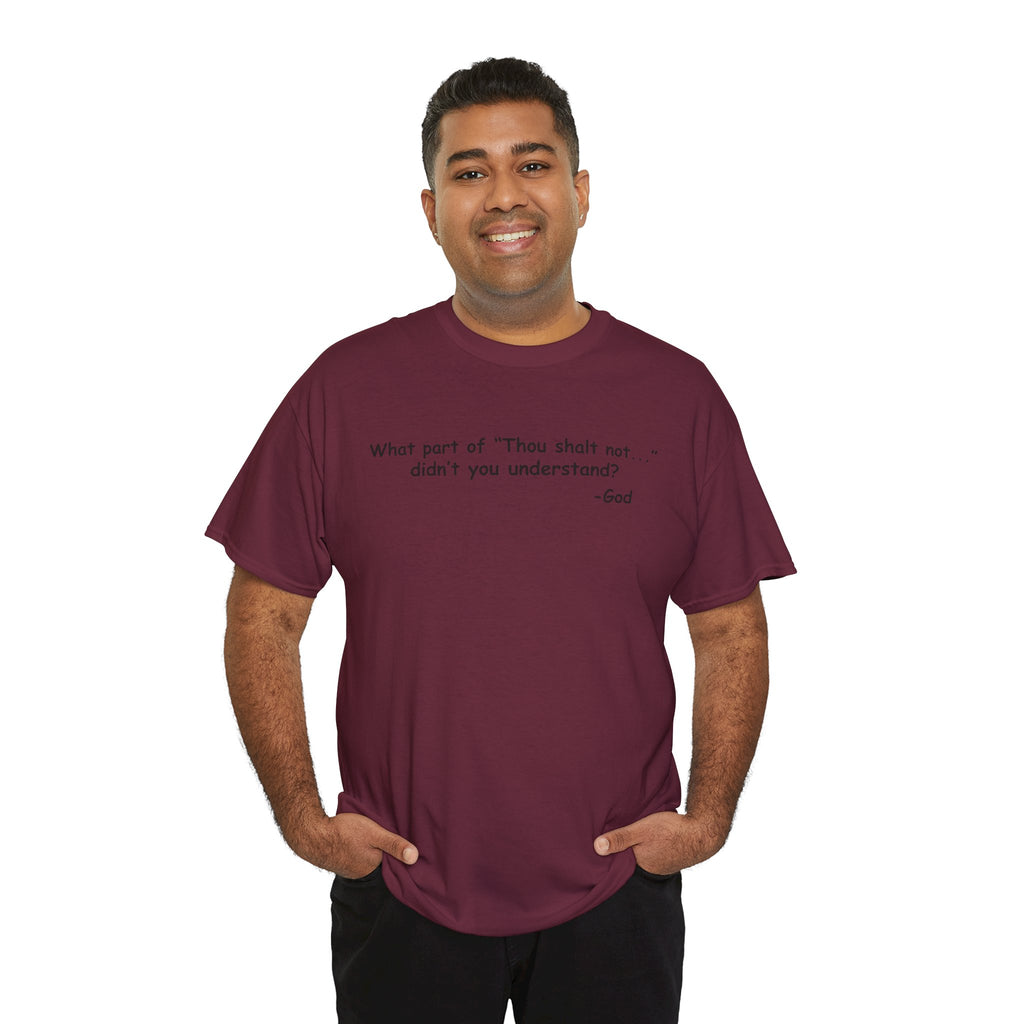 Christian T-Shirt "What part of 'Thou shalt not'... didn't you understand?" - Faith Quote Tee