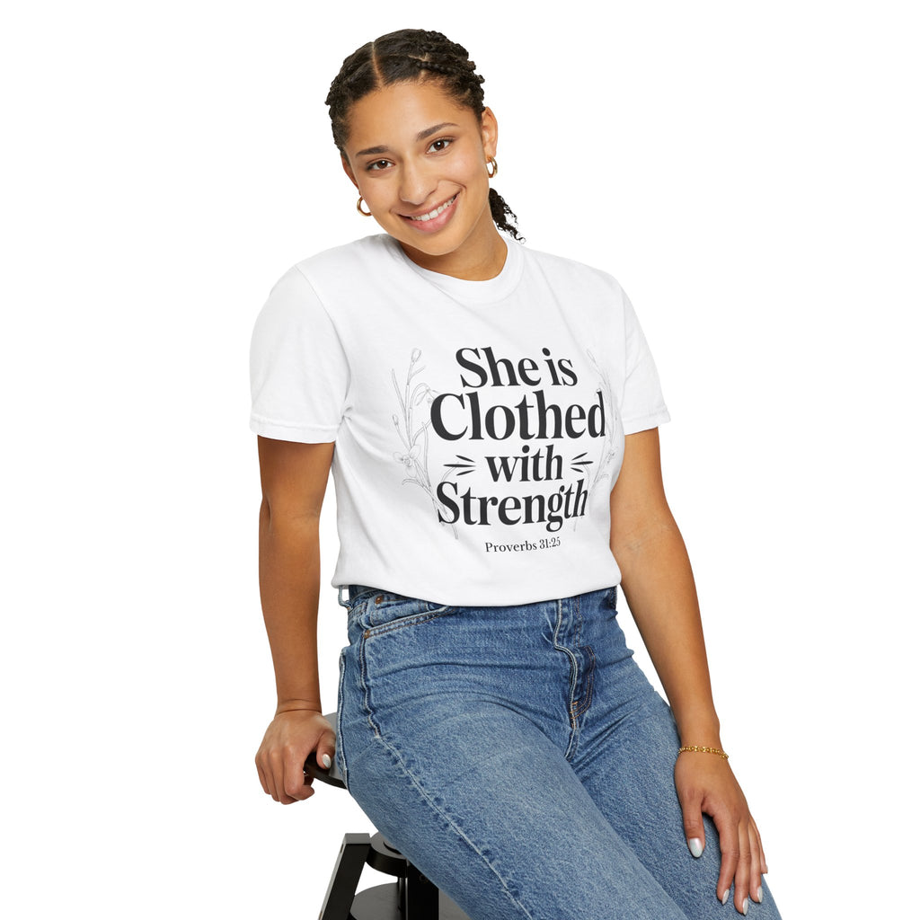 She Is Clothed With Strength T-Shirt — Proverbs 31:25 Inspirational Christian Tee Mother's Day Comfort Color