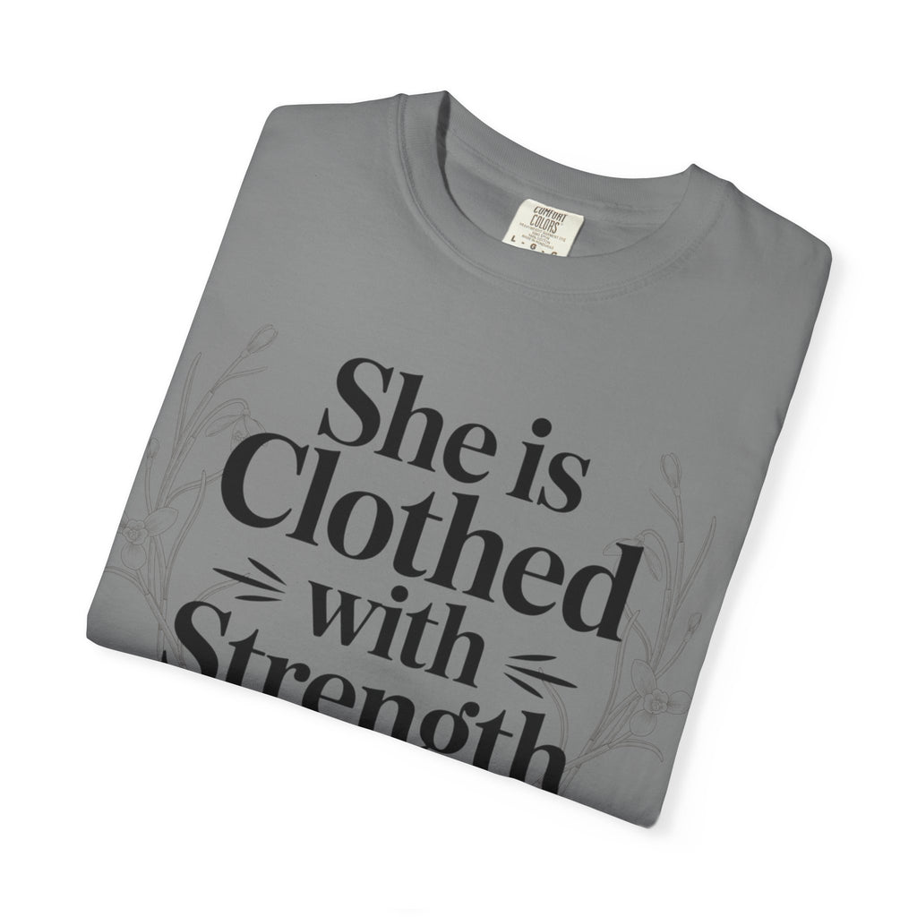 She Is Clothed With Strength T-Shirt — Proverbs 31:25 Inspirational Christian Tee Mother's Day Comfort Color