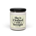 She Is Clothed With Strength 9oz Scented Soy Candle — Inspirational Proverbs 31:25 Mother's Day Gift