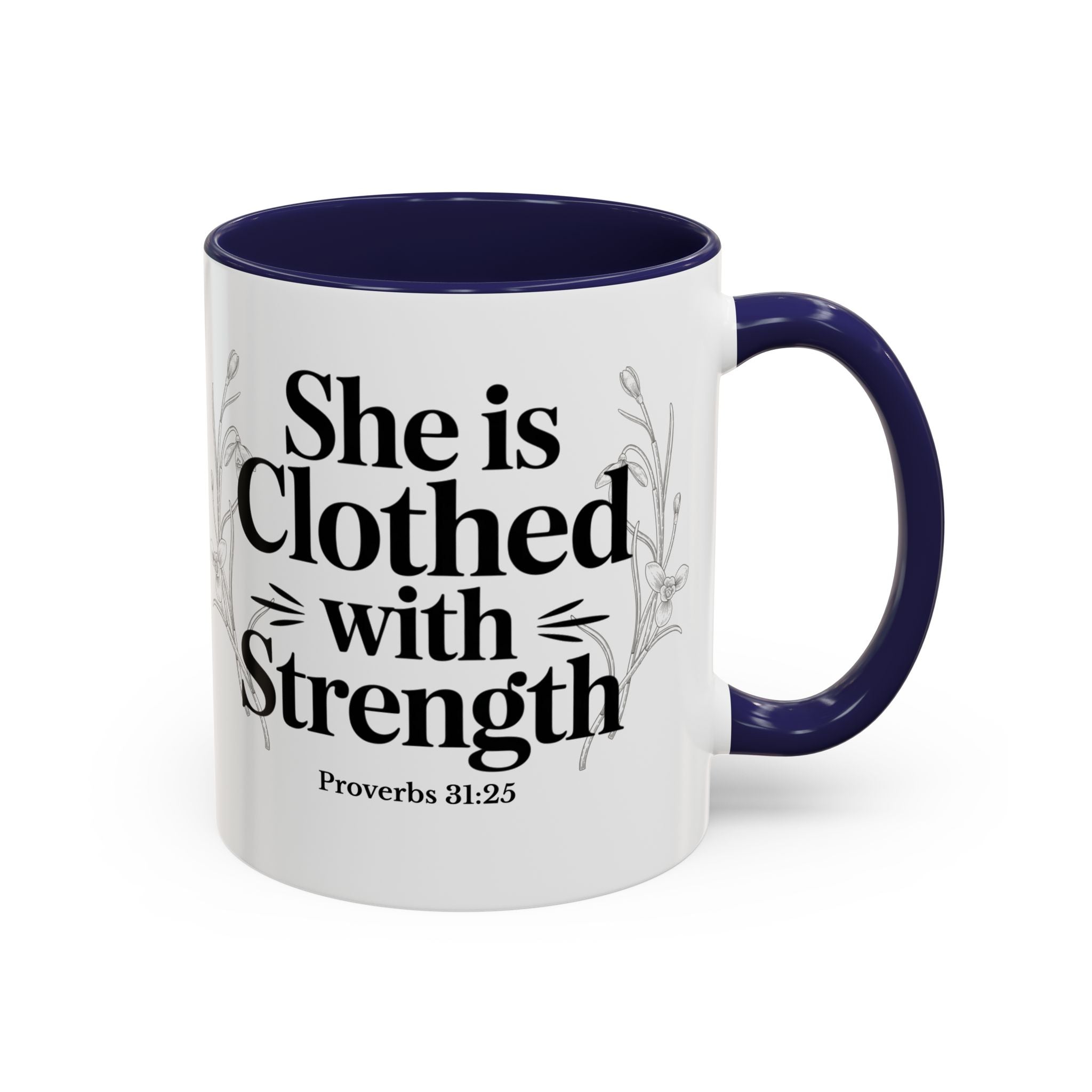 She Is Clothed with Strength Coffee Mug — Proverbs 31:25 Inspirational Accent Mug (11/15oz) - Mother's Day