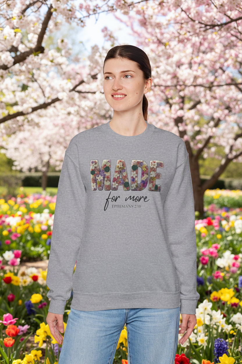 Crewneck Sweatshirt — "Made for More" Floral Inspirational Pullover Ephesians 2:10