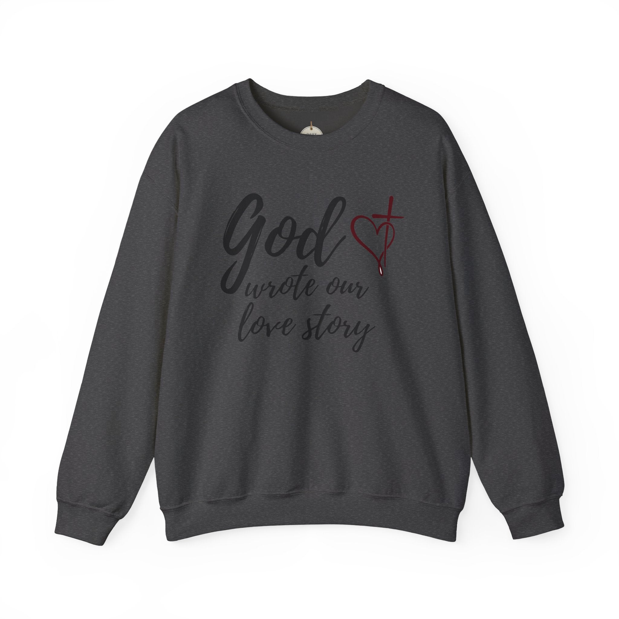 God Wrote Our Love Story Crewneck Sweatshirt