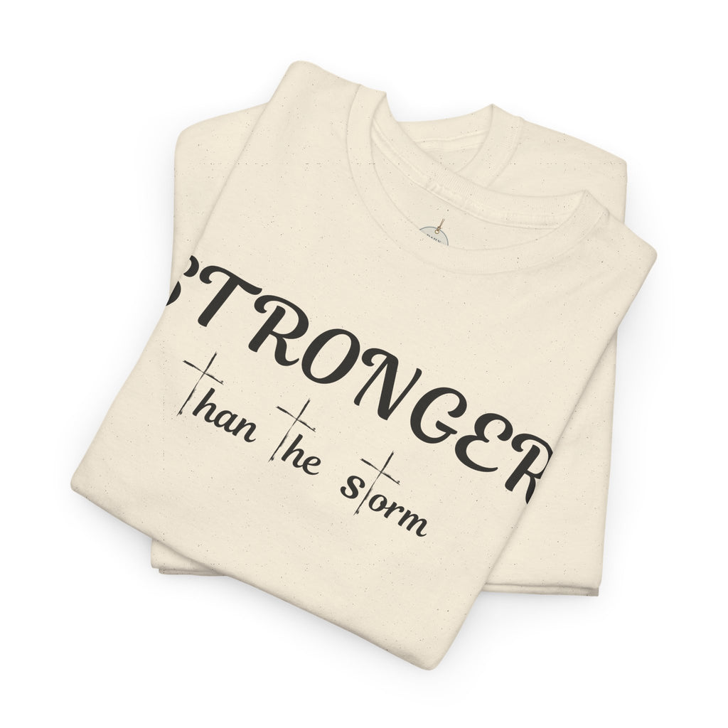 Stronger Than the Storm Tee — Inspirational Motivational T-Shirt