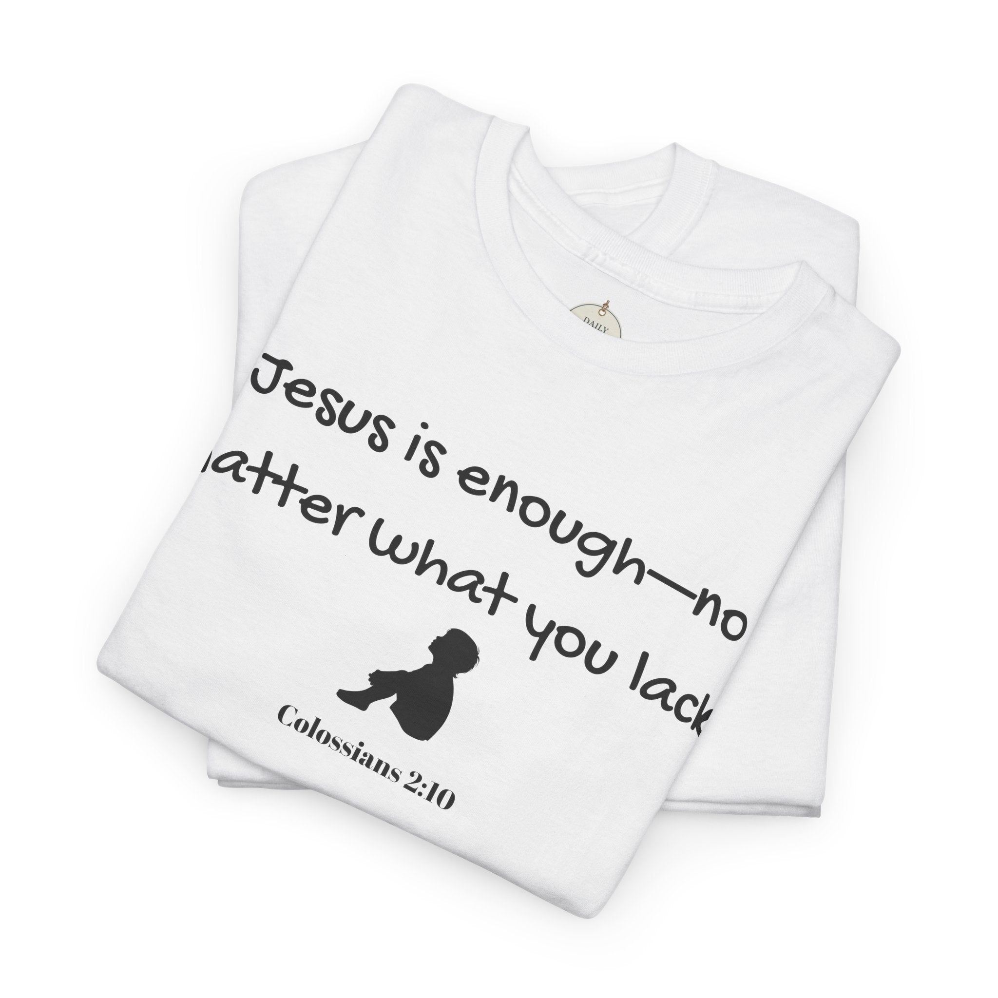 Christian T‑Shirt "Jesus is Enough — No Matter What You Lack" | Faith Graphic Tee
