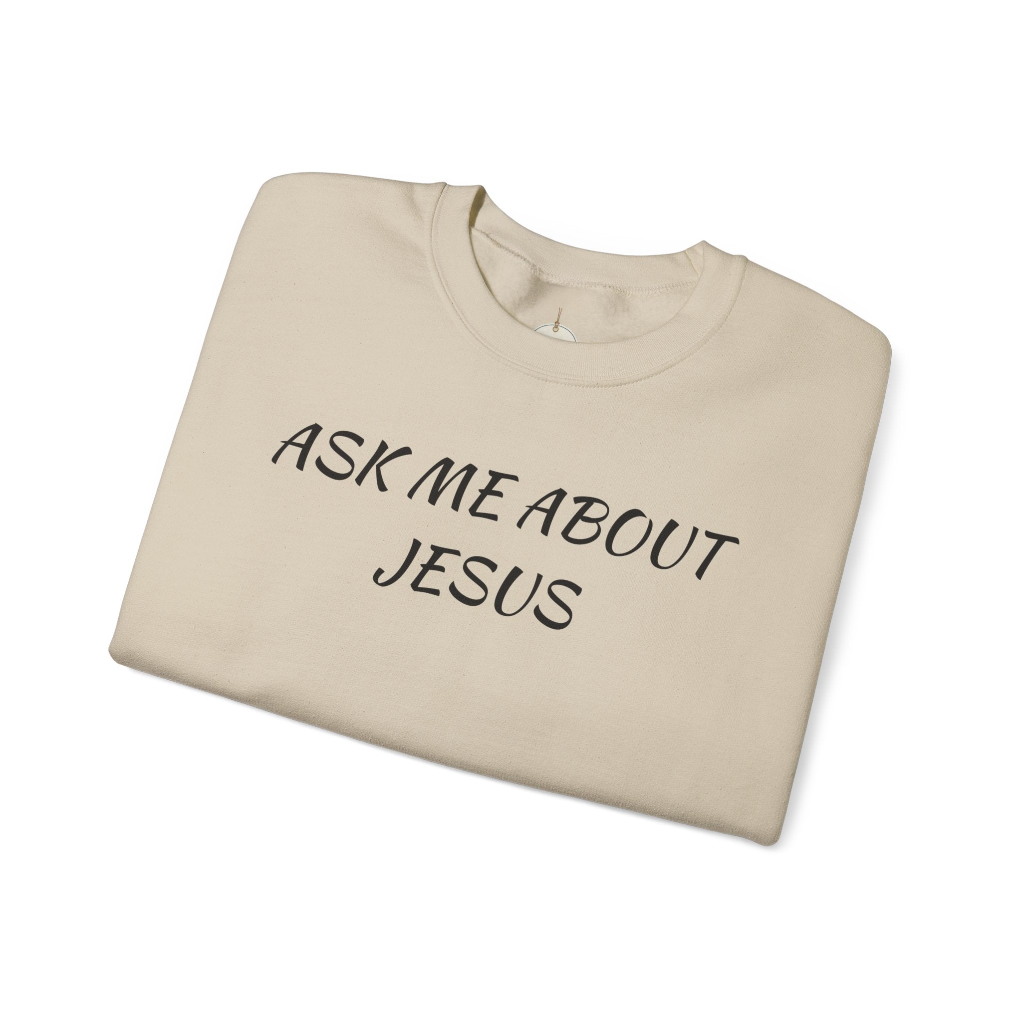 Ask Me About Jesus Crewneck Sweatshirt | Christian Faith Message