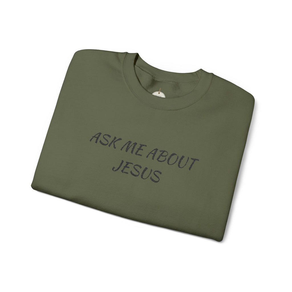Embroidered Ask Me About Jesus Sweatshirt | Christian Faith Scripture Crewneck