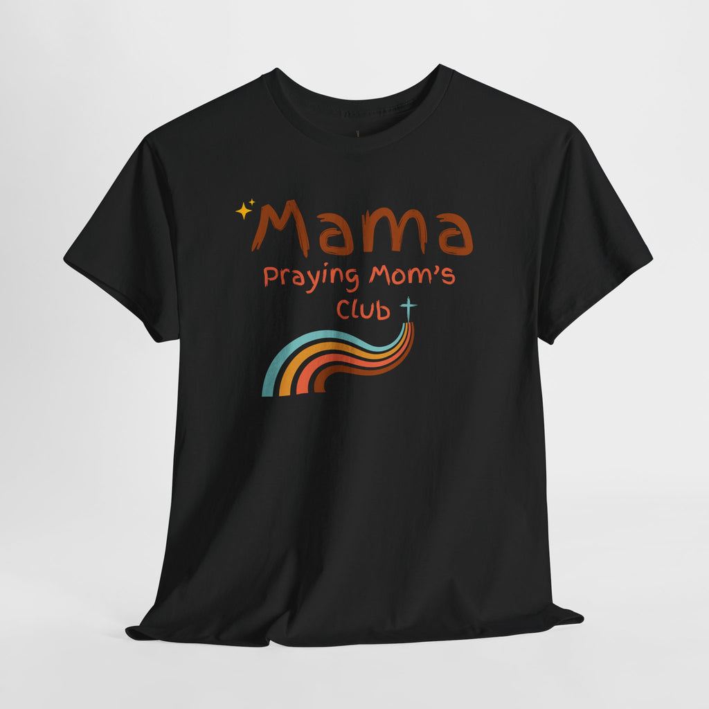 Mama Praying Mom's Club Tee — Inspirational Christian Mama T-Shirt with Rainbow - Mother's Day Gift