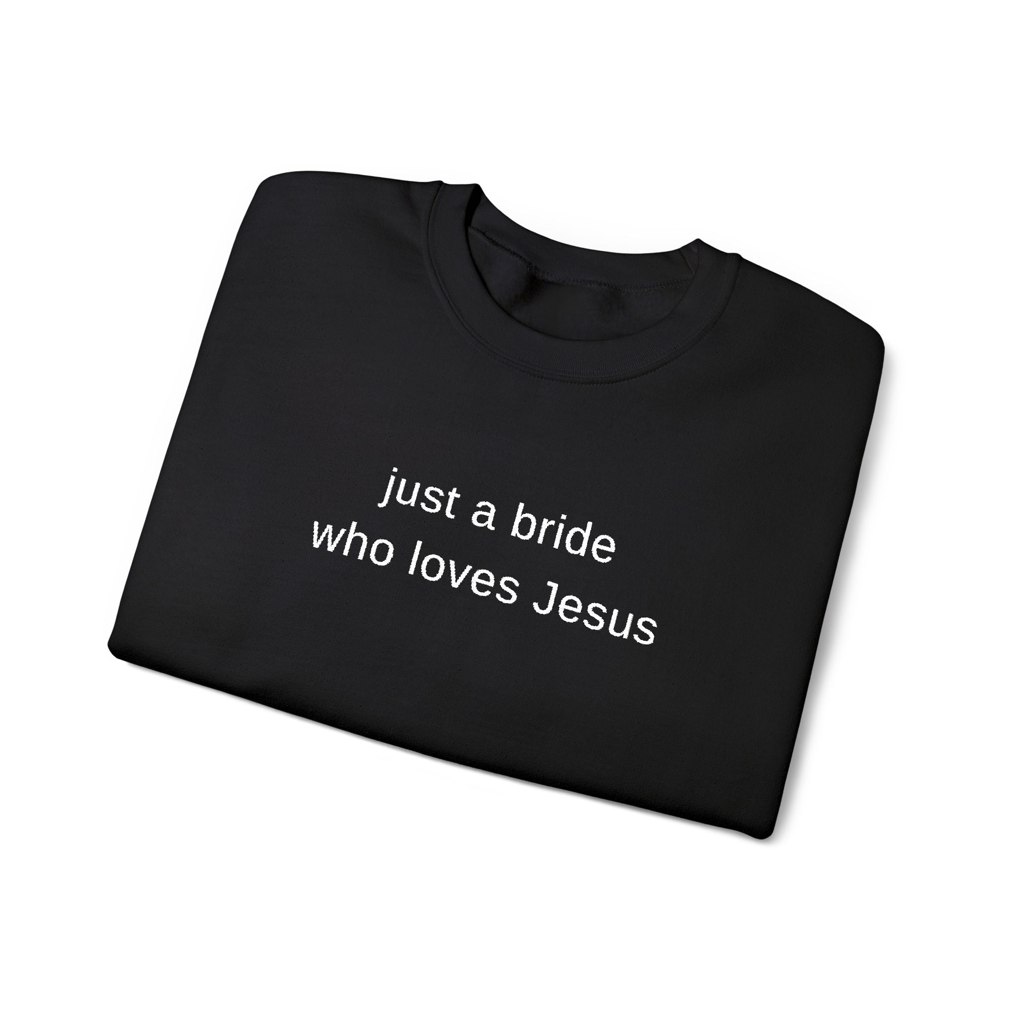 Embroidered 'just a bride who loves Jesus' Crewneck Sweatshirt | Christian Bridal Shirt