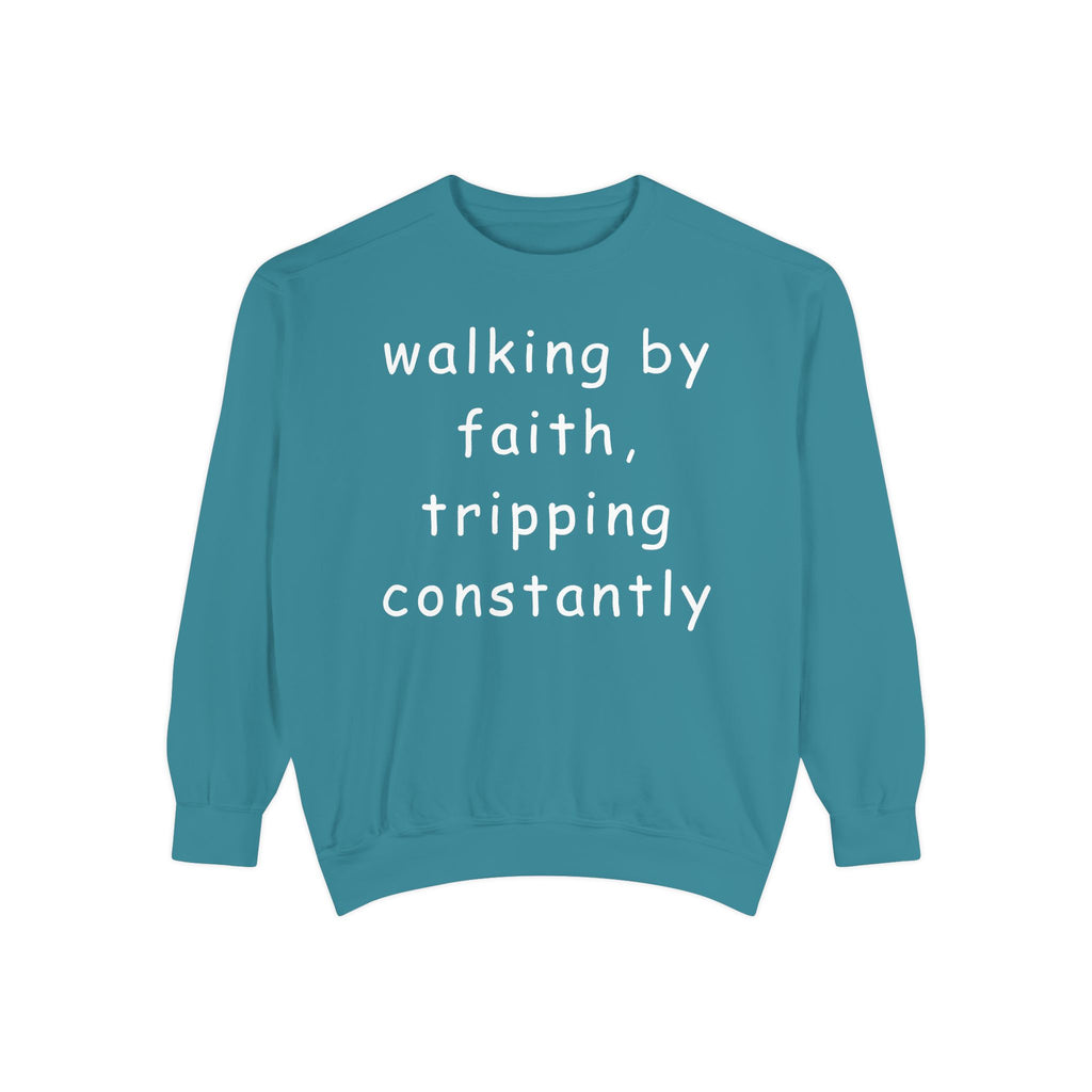 Faith & Fumble Sweatshirt — "walking by faith, tripping constantly" Christian Pullover Comfort Colors