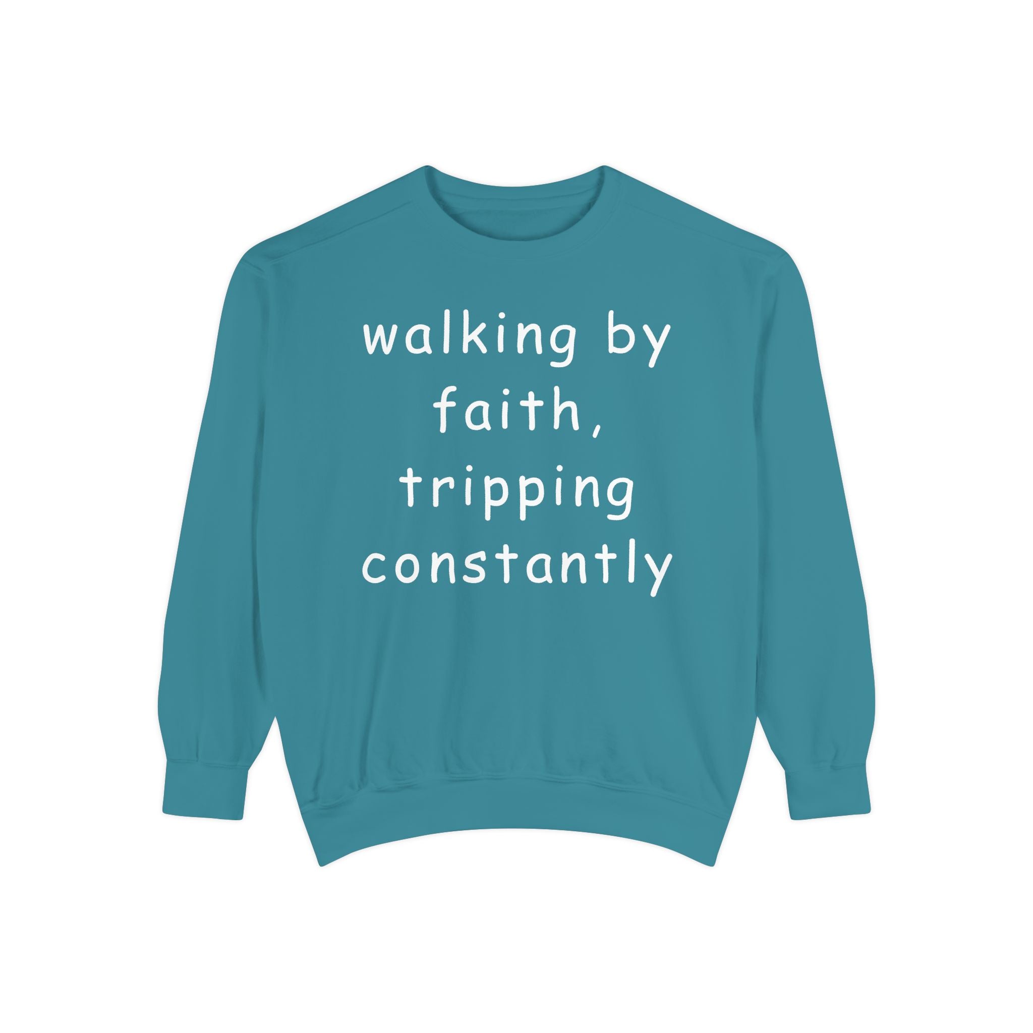 Faith & Fumble Sweatshirt — "walking by faith, tripping constantly" Christian Pullover Comfort Colors