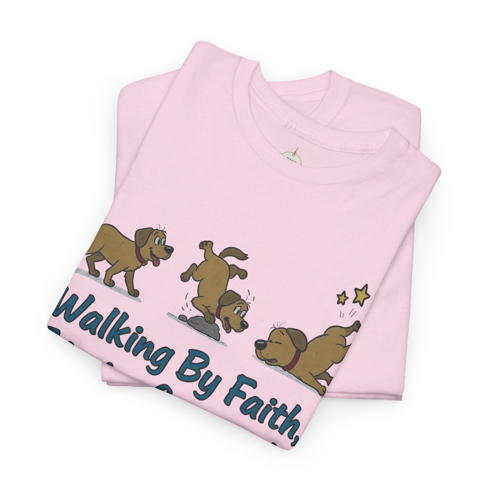 Faith Dog T-Shirt — "Walking By Faith, Tripping Constantly" Cute Christian Tee