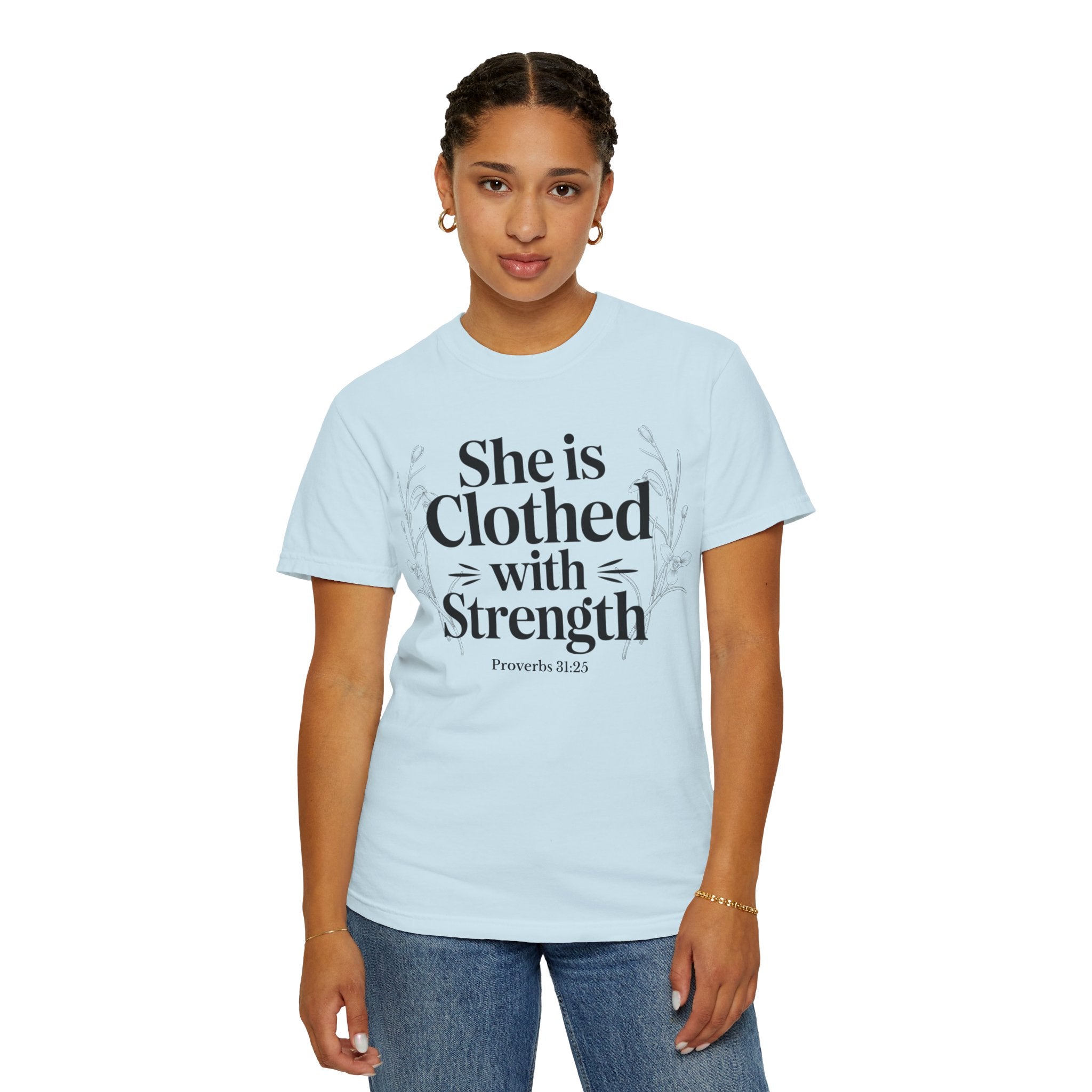 She Is Clothed With Strength T-Shirt — Proverbs 31:25 Inspirational Christian Tee Mother's Day Comfort Color