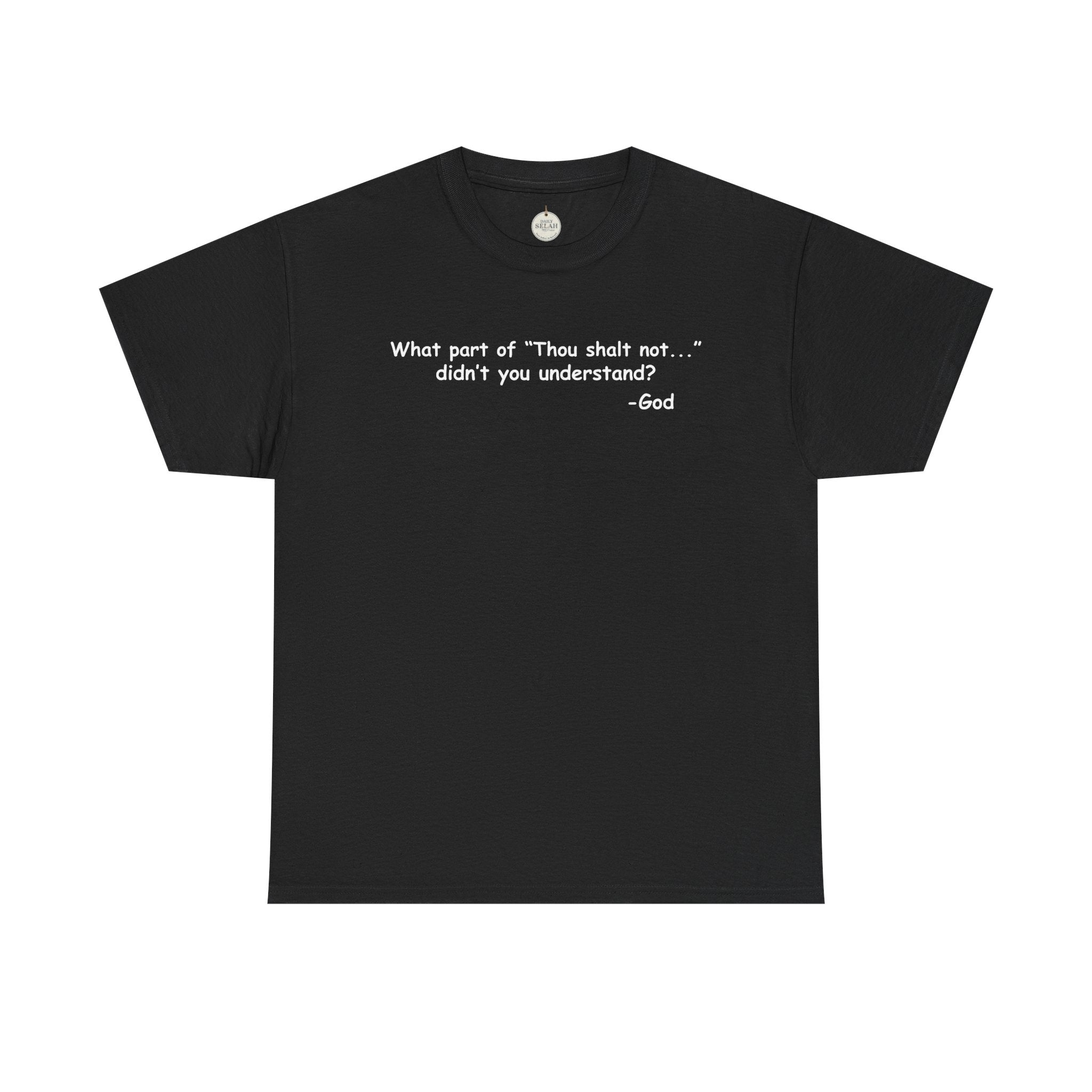Christian T-Shirt "What part of 'Thou shalt not'... didn't you understand?" - Faith Quote Tee