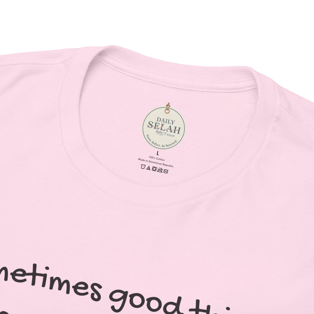 Inspirational Quote Tee — "Sometimes good things fall apart so better things can fall together"