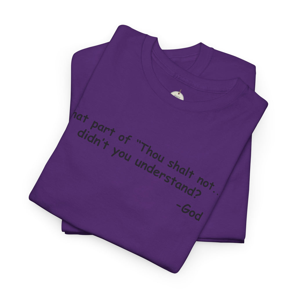Christian T-Shirt "What part of 'Thou shalt not'... didn't you understand?" - Faith Quote Tee