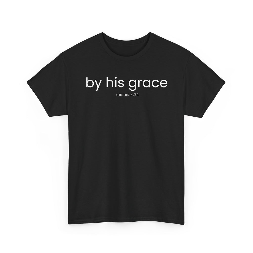 T-Shirt — "by his grace" Christian Scripture Tee (Romans 3:24)