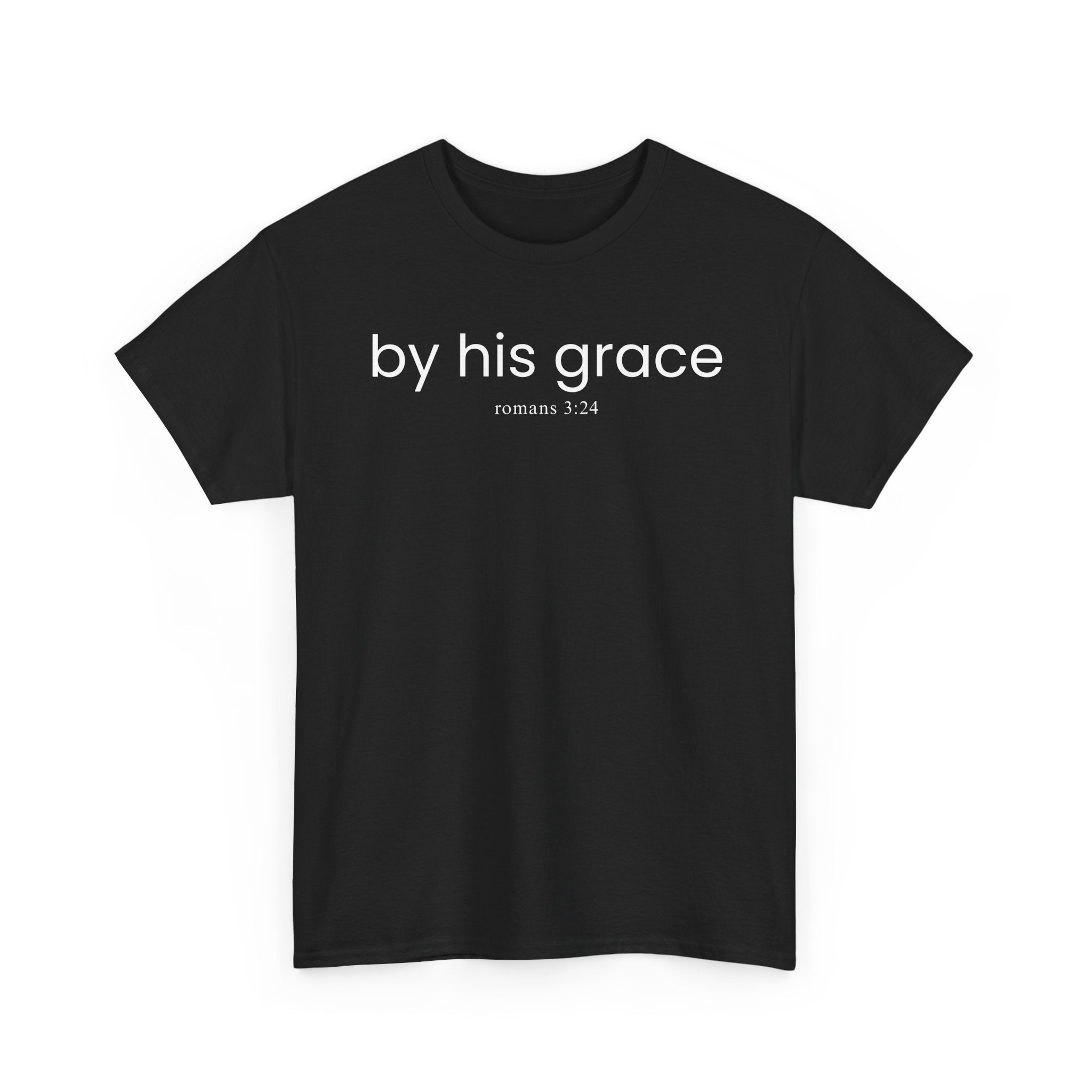 T-Shirt — "by his grace" Christian Scripture Tee (Romans 3:24)