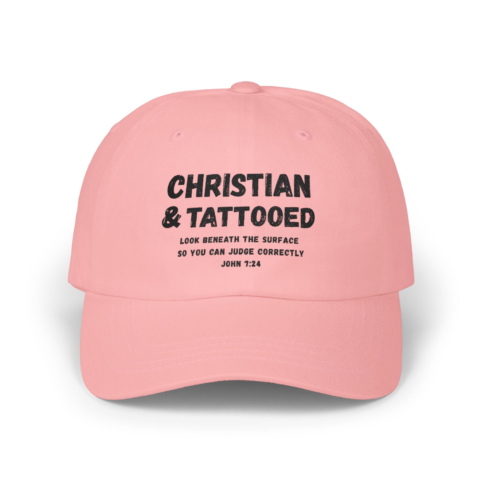Embroidered Christian & Tattooed Dad Cap — Faith-Based Baseball Hat with John 7:24 Message