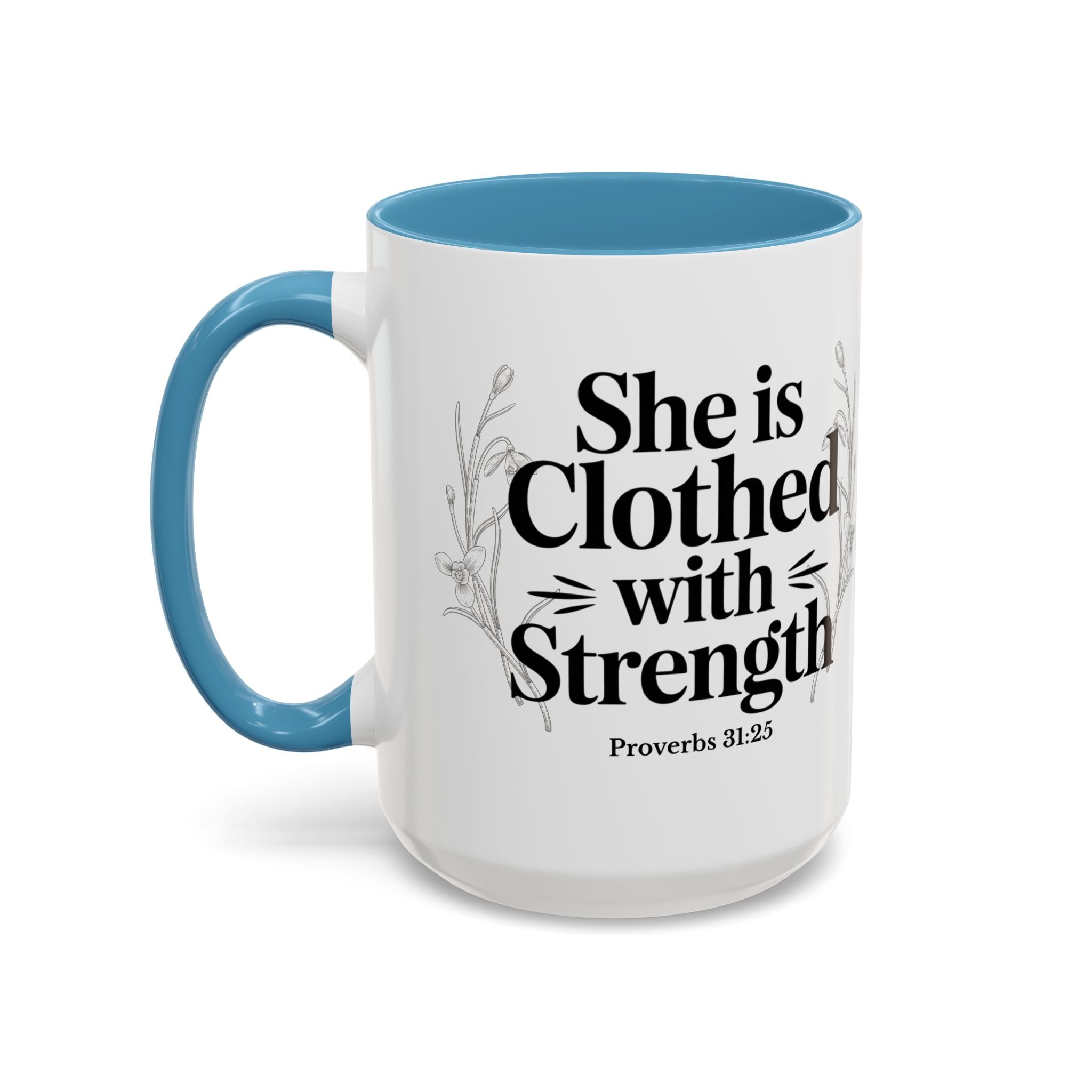 She Is Clothed with Strength Coffee Mug — Proverbs 31:25 Inspirational Accent Mug (11/15oz) - Mother's Day