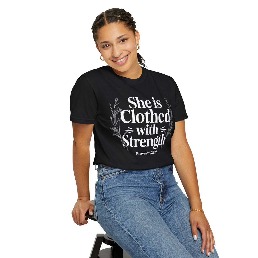 She Is Clothed With Strength T-Shirt — Proverbs 31:25 Inspirational Christian Tee Mother's Day Comfort Color