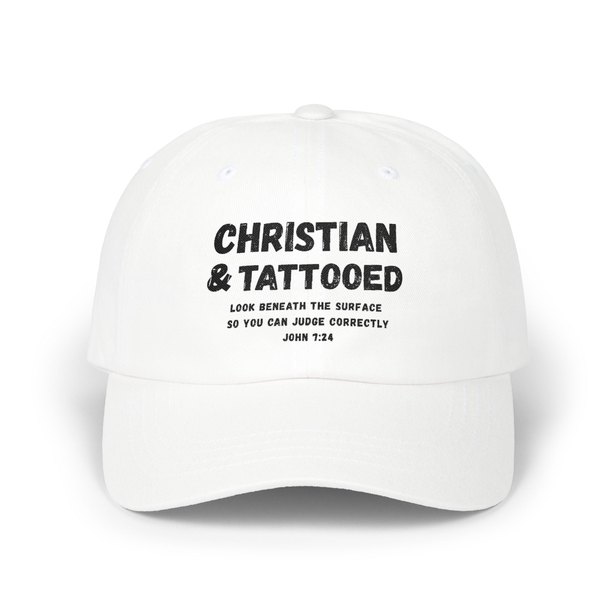 Embroidered Christian & Tattooed Dad Cap — Faith-Based Baseball Hat with John 7:24 Message