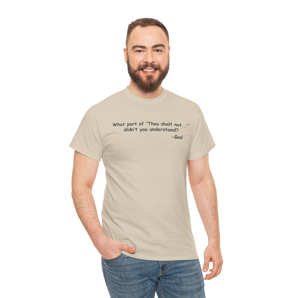 Christian T-Shirt "What part of 'Thou shalt not'... didn't you understand?" - Faith Quote Tee