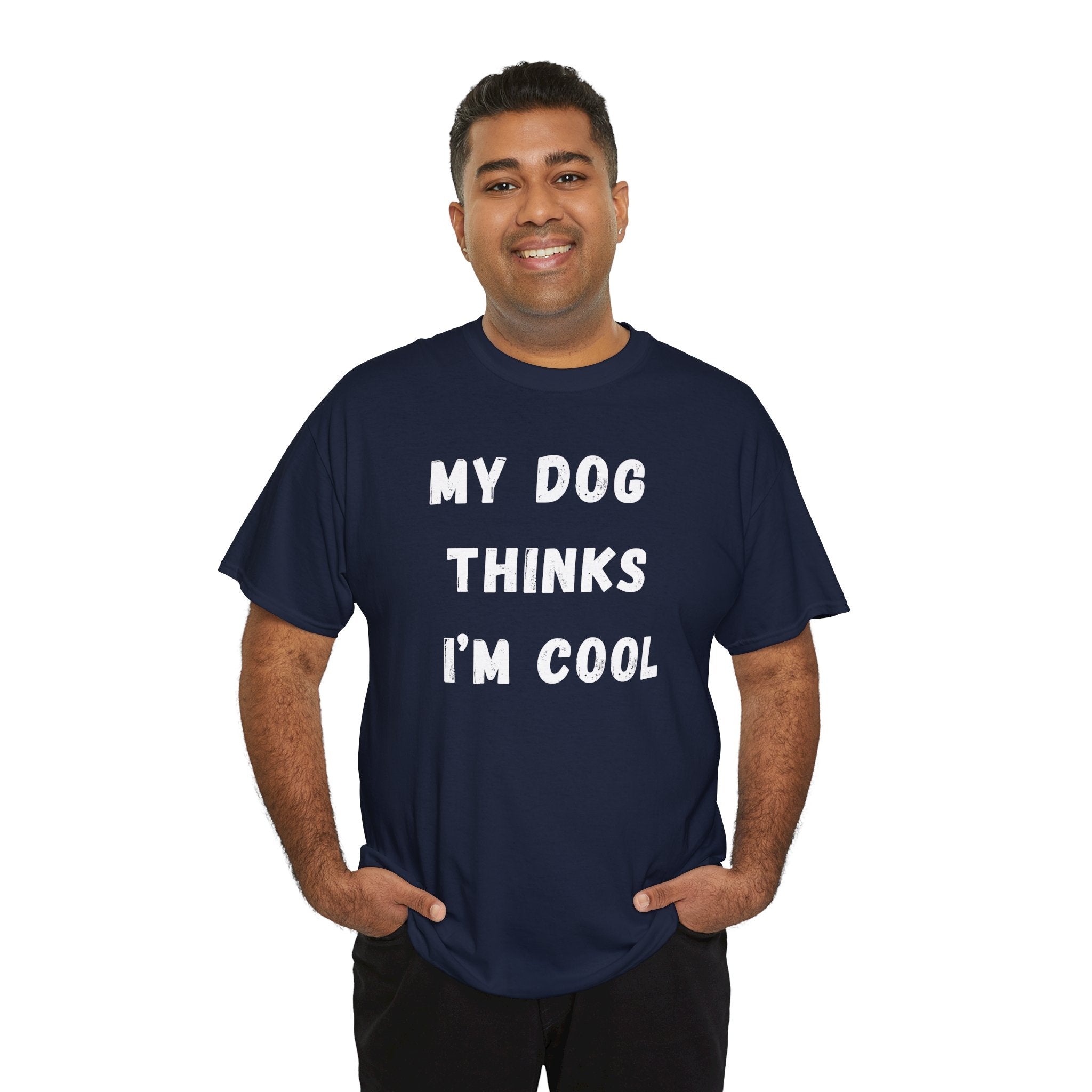 Dog Lover T‑Shirt — “My Dog Thinks I’m Cool” Graphic Tee