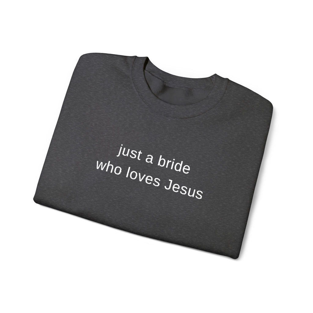 Embroidered 'just a bride who loves Jesus' Crewneck Sweatshirt | Christian Bridal Shirt