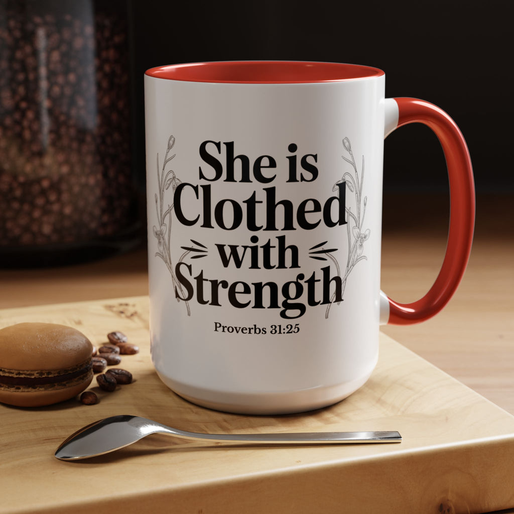 She Is Clothed with Strength Coffee Mug — Proverbs 31:25 Inspirational Accent Mug (11/15oz) - Mother's Day