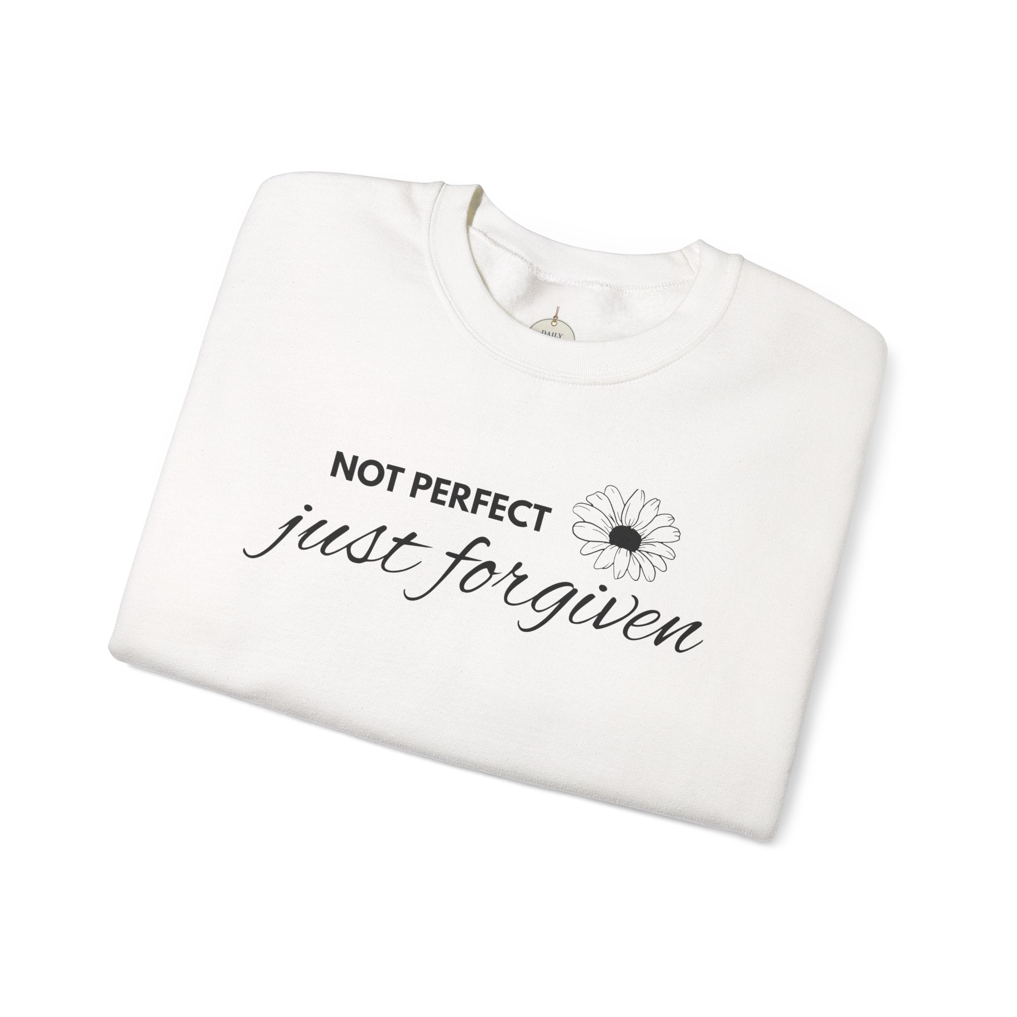 Crewneck Sweatshirt — "Not Perfect, Just Forgiven" Floral Inspirational Pullover