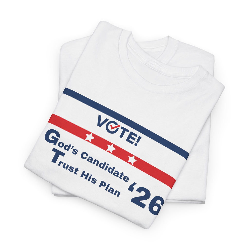 Vote! Gods Candidate Trust His Plan T-Shirt  - Election 2026 Faith Shirt, Christian Political Shirt