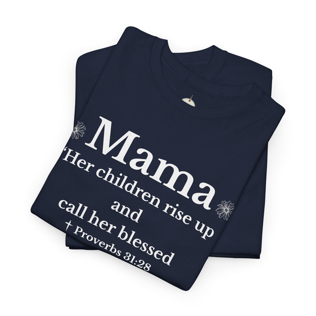 Mama Proverbs 31:28 T‑Shirt — 'Her children rise up and call her blessed' Floral Mom Tee - Mother's Day Gift