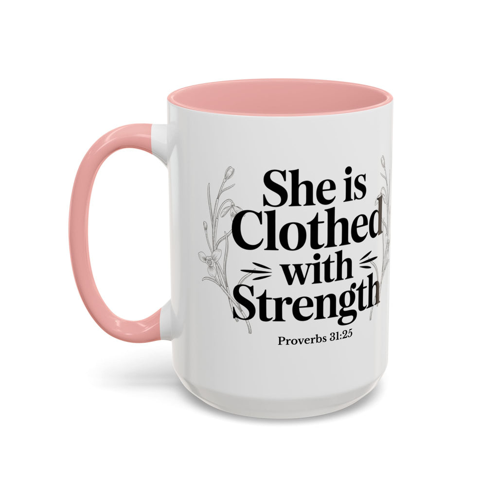 She Is Clothed with Strength Coffee Mug — Proverbs 31:25 Inspirational Accent Mug (11/15oz) - Mother's Day